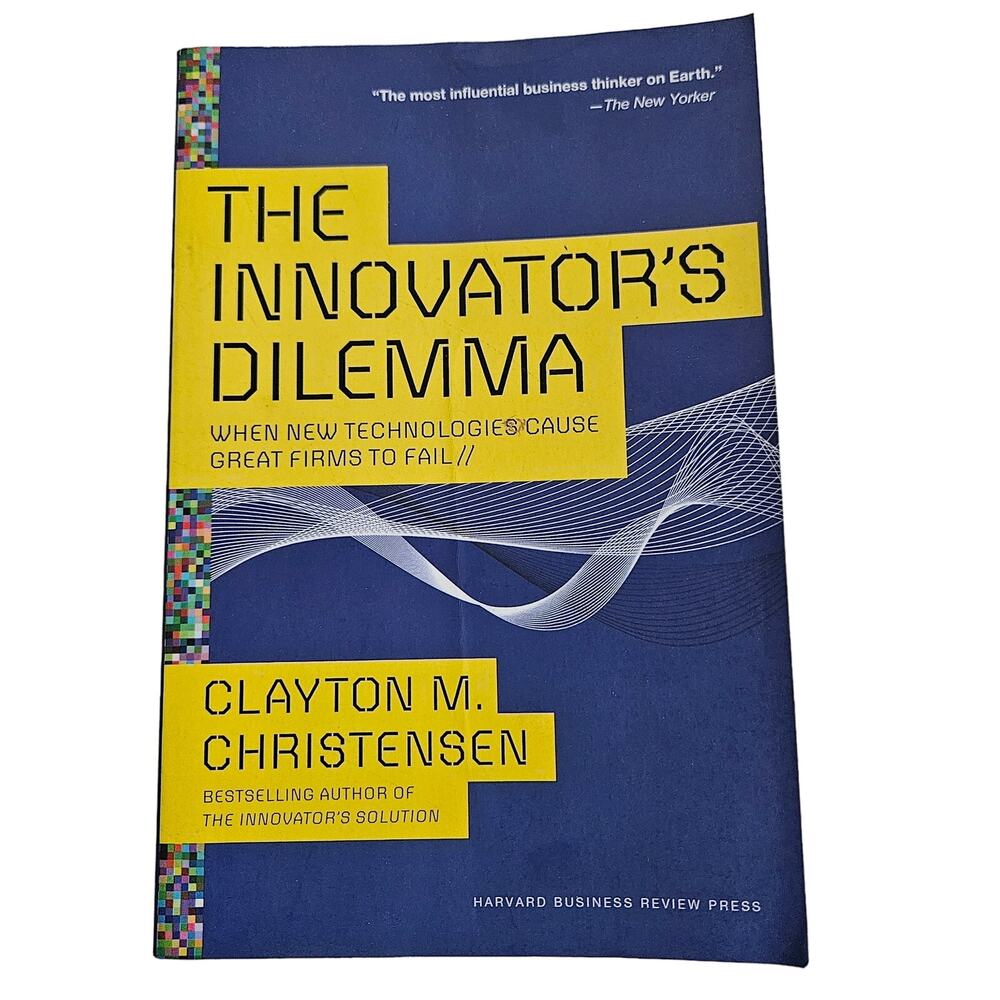 Innovators Dilemma When New Technology Causes Firms To Fail Clayton Christensen